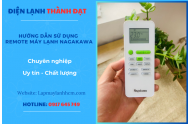 Hướng Dẫn Sử Dụng Remote Máy Lạnh Nagakawa